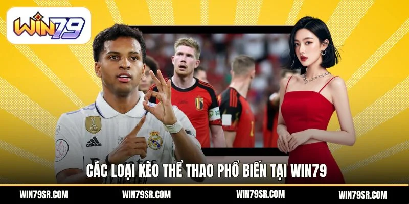 Các loại cược phổ biến tại Win79