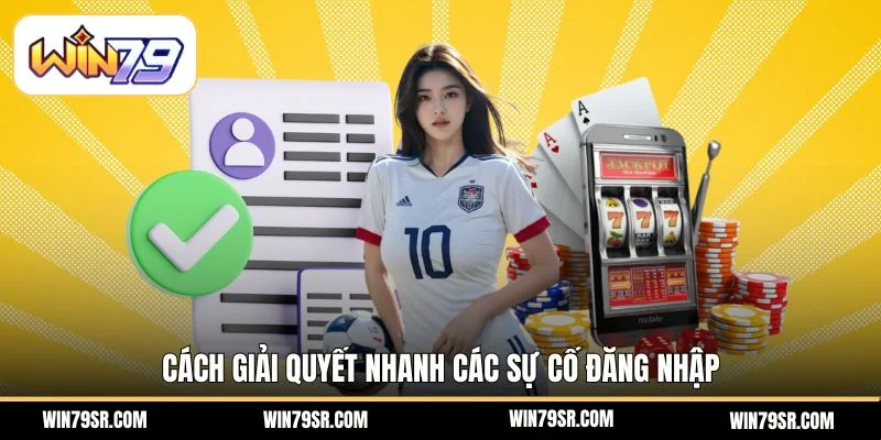 Cách giải quyết nhanh các sự cố đăng nhập 