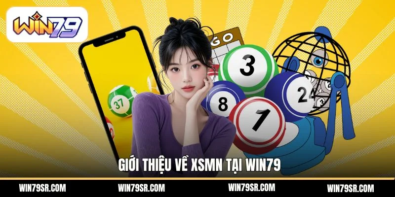Giới thiệu về XSMN tại Win79