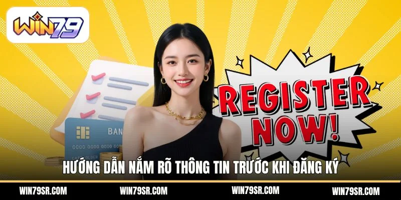 Hướng dẫn nắm rõ thông tin trước khi đăng ký 