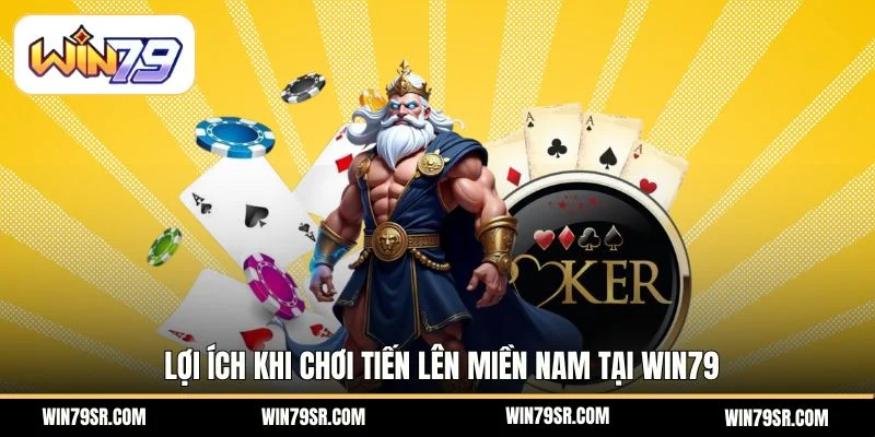 Lợi ích khi biết chơi Tiến lên miền Nam tại Win79