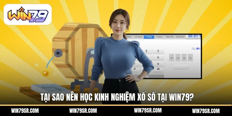 Tại sao nên học kinh nghiệm xổ số tại Win79?